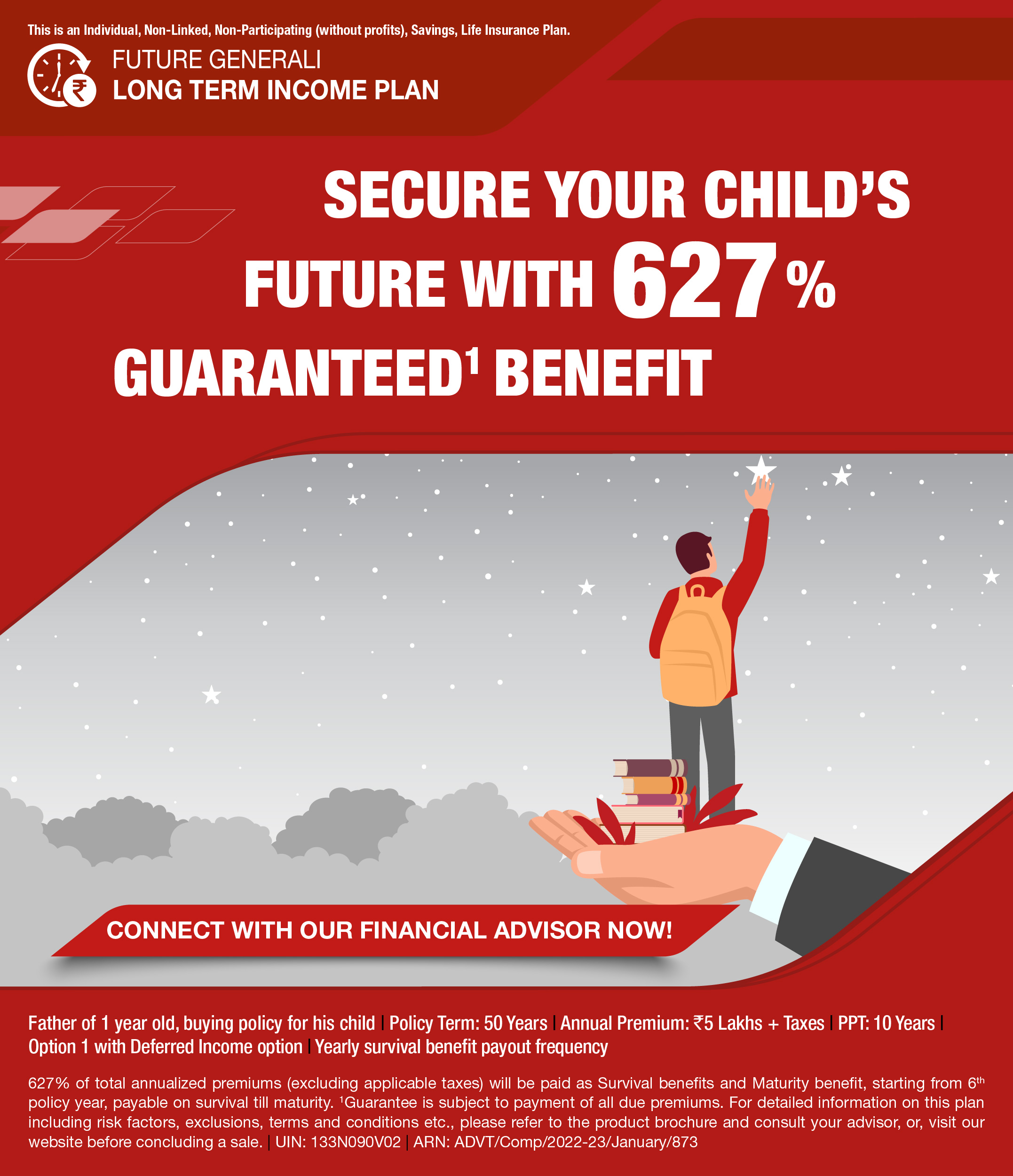 Secure your child's future with 627% Guaranteed Benefit