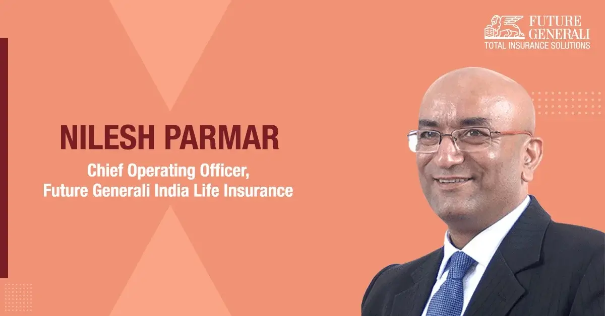 Nilesh Parmar, Chief Operating Officer, Future Generali India Life