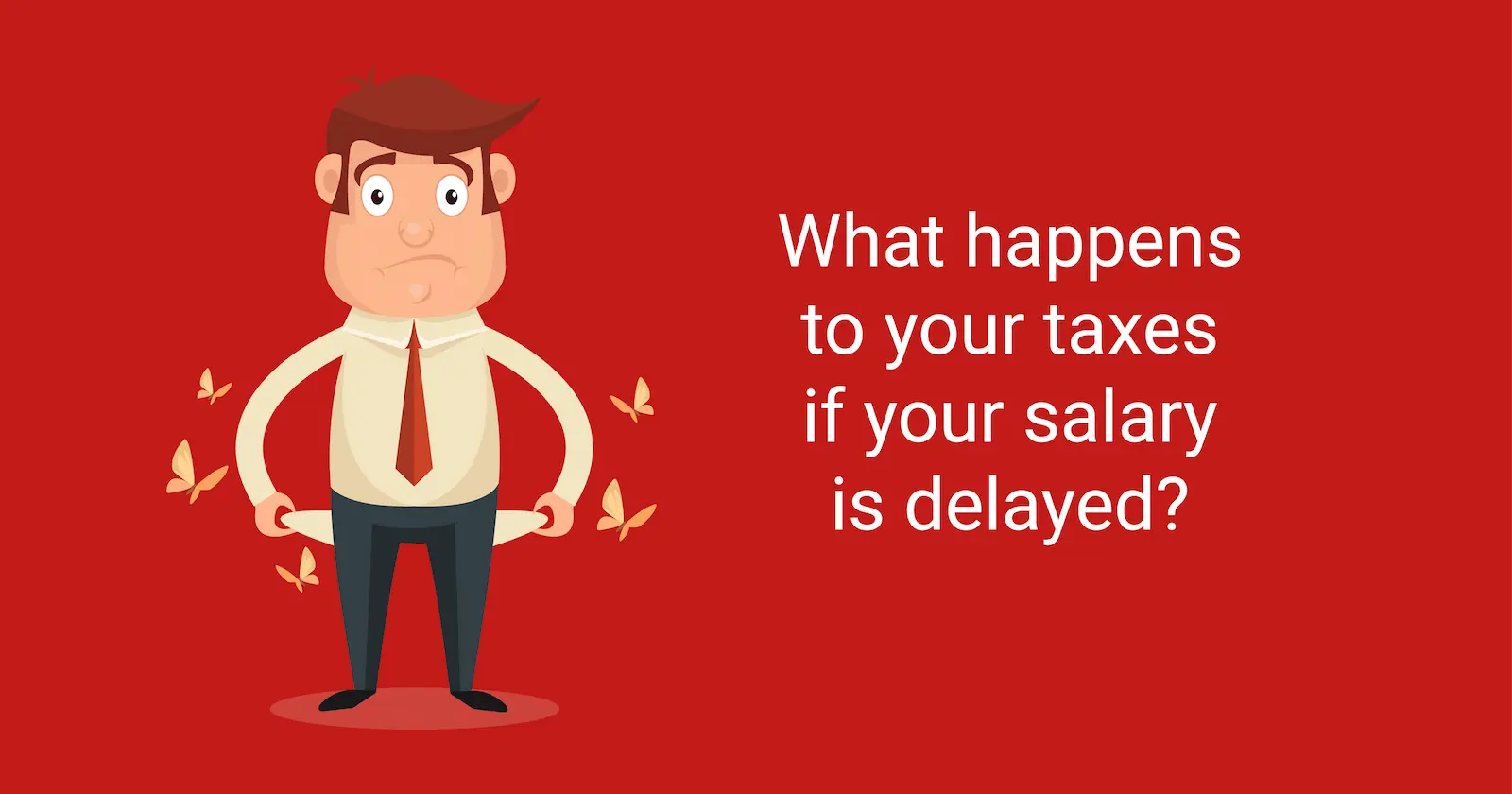 What happens to your taxes if your salary is delayed?