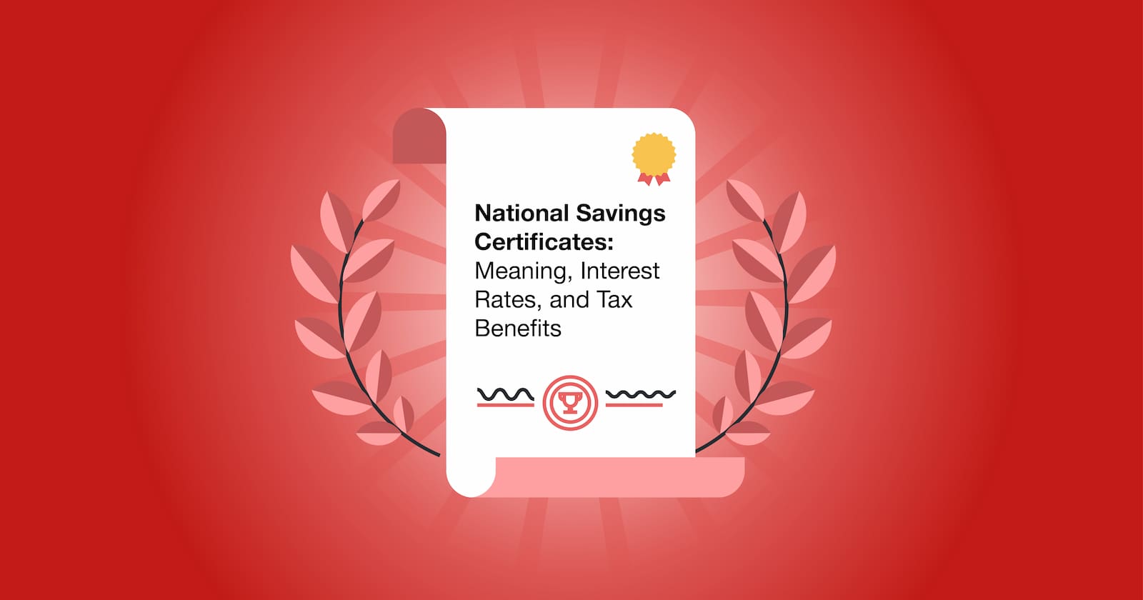 National Savings Certificates Meaning, Interest Rates, and Tax Benefits