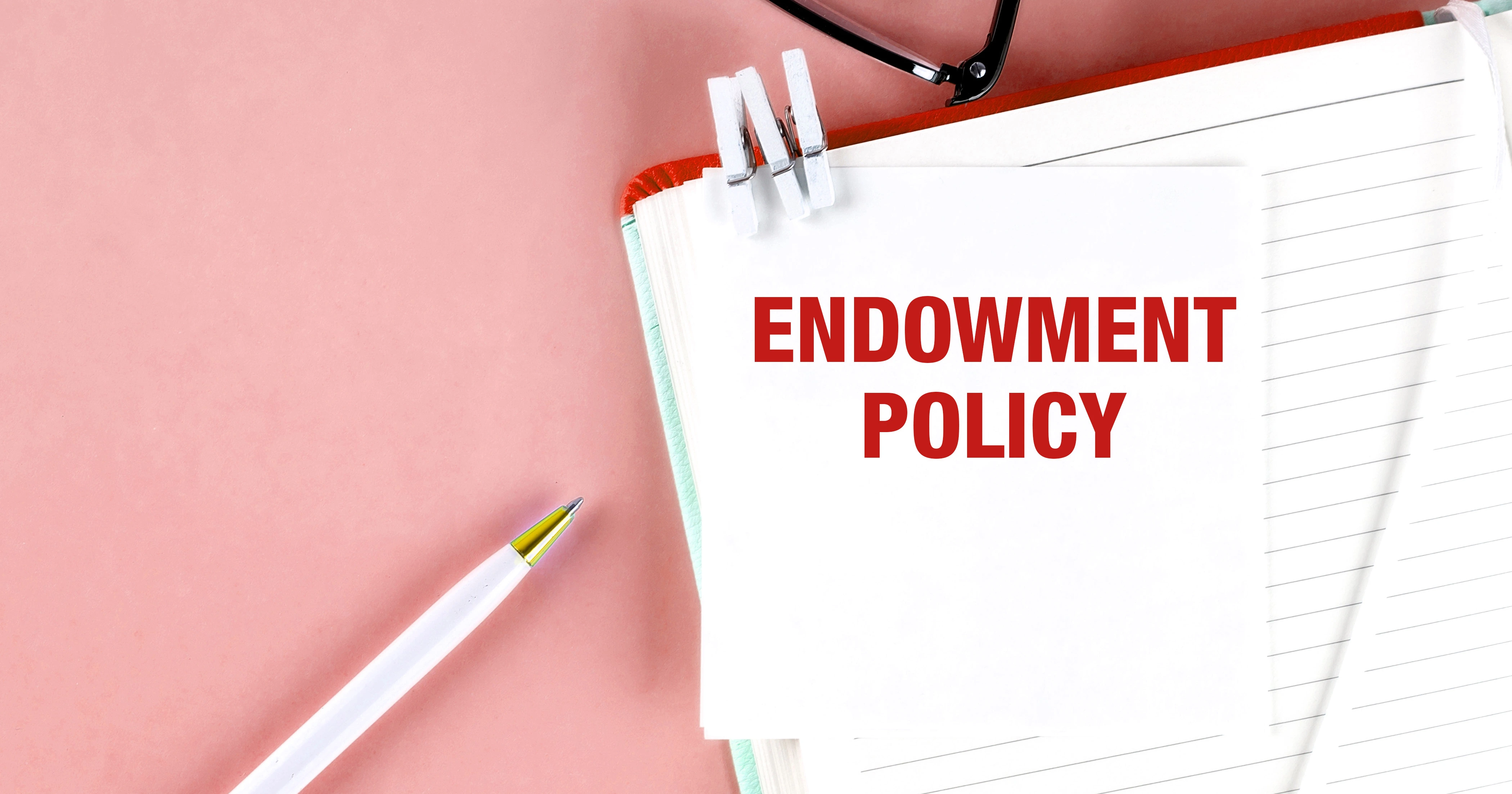 Endowment Policy: Returns, Benefits & Requirement